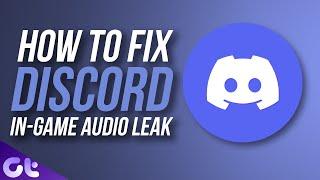 Top 5 Ways to Fix Discord Picking Up In-Game Audio  2021 Latest Tricks  Guiding Tech