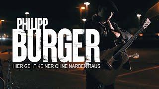 Philipp Burger - Hier geht keiner ohne Narben raus Offizielles Video