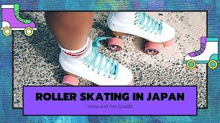 Roller Skating in Japan Yana and her Quads