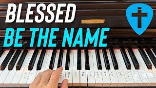Blessed Be Your Name  Matt Redman  4 Chord Piano Worship Songbook