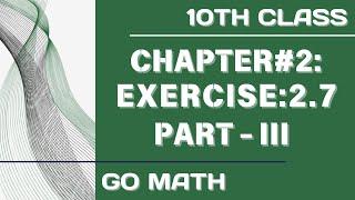 Math10 Class - Chapter 2  Exercise 2.7 Part-3  Go Math 