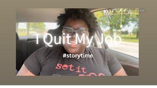 I Quit My Job #storytime #storytelling #jobs