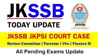 JKSSB Latest New Update  JKSSB JKPSI Court Case  New Committee  Forestor Vlw & Pending Exams