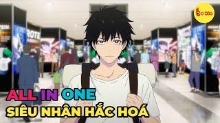 ALL IN ONE  Siêu Nhân Học Làm Phản Diện   Review Anime Hay