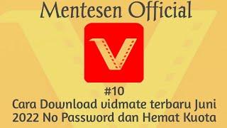 CARA DOWNLOAD VIDMATE TERBARU JUNI 2022 NO PASSWORD DAN HEMAT KUOTA PLUS SIMPLE‼️Mentesen Official