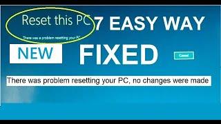 There was a problem resetting your PC No changes were made