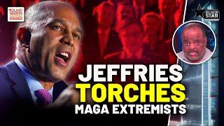 Jeffries SMACKS MAGA Repubs meeting chief insurrectionist Trump HIJACKING NDAA extremist ideology
