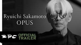 OPUS  Ryuichi Sakamoto  Directed by Neo Sora  Official Teaser 2023