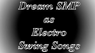 Dream SMP as Electro Swing Songs