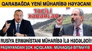 XƏBƏRLƏR BUGÜN 27.05.2022  QARABAĞDA YENİ MÜHARİBƏ HƏYACNI RUSİYA ERMƏNİSTANI HƏDƏLƏDİ  XEBRLER