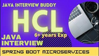 HCL  6+ years experience  real time java interview series Interview 23 part 1