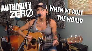 Authority Zero -When We Rule the World Acoustic Cover