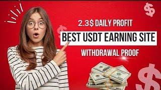 New Usdt Earning Site  2.3 Usdt daily income live withdraw proof  New Usdt investment Site  Earn