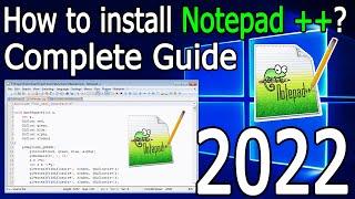 How to install Notepad++ on Windows 1011 2022 Update Complete step by step guide