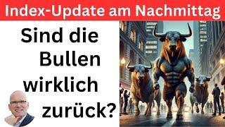 Index-Update am Nachmittag Sind die Bullen wirklich zurück?  BORN-4-Trading