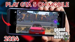 How To Play GTA 5 ON MOBILE  Play GTA V ON Android 2024