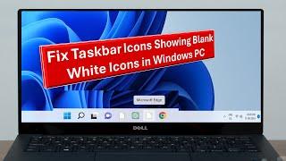 How to Fix Taskbar Icons Showing Blank White Icons Ghost Icon in Windows 1110