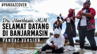 SELAMAT DATANG DI BANJARMASIN COVER PANDAZ FT TOMMY KAGANANGANALINT MARKANIMOYIIM #lagubanjar