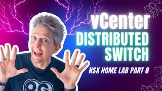 How to Create a Distributed Switch Using vCenter  NSX Home Lab Part 8