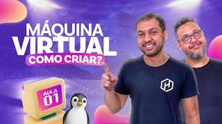 Como criar uma máquina virtual - Aula 01