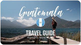 GUATEMALA • Better than Mexico & Costa Rica?  TRAVEL GUIDE  Highlights safety itinerary costs