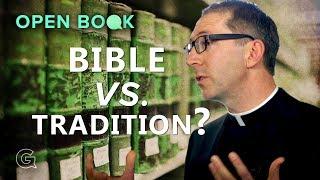 Bible vs. Tradition? - Open Book