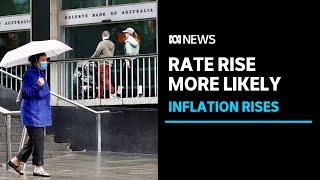 Higher-than-expected inflation number raises risk of interest rate hike  ABC News