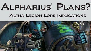 What is Alpharius Planning? - Alpha Legion Lore Implications