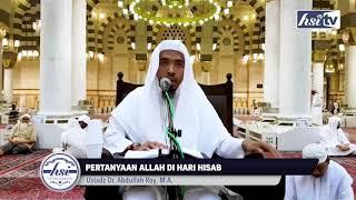 Nasihat singkat Pertanyaan Allah di Hari Hisab Ustadz Abdullah Roy