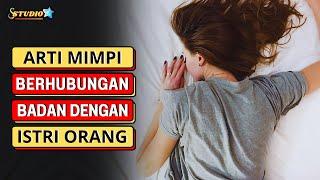 ARTI MIMPI BERHUBUNGAN BADAN DENGAN ISTRI ORANG LAIN  FAKTA DAN MITOS 