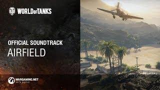 World of Tanks - Official Soundtrack Airfield