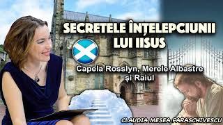 Secretele intelepciunii lui Iisus – Capela Rosslyn Merele Albastre si Raiul