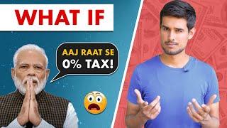 What if India has 0% Income Tax?  Dhruv Rathee