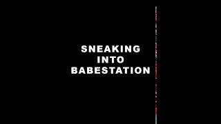 Sneaking into babestation - Digit Davis