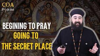 Beginning to Pray - Going to the Secret Place