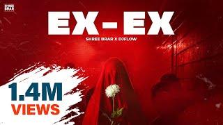 EX-EX - Official Music Video  Shree Brar  DJ Flow  Samar Brar  Punjabi Song