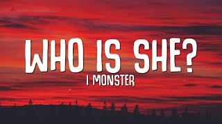I Monster - Who Is She? Lyrics