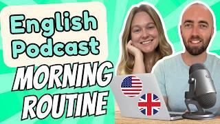 S1 E1 Morning Time Routine Intermediate and Advanced English Vocabulary Podcast