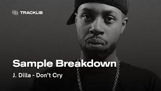 Sample Breakdown J. Dilla - Don’t Cry