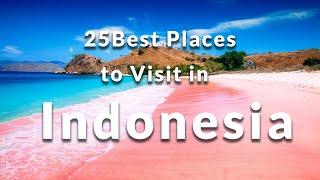 25 Best Places to visit in Indonesia  TOP 25 places in Indonesia