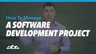 Software Project Management How To Manage a Software Development Project