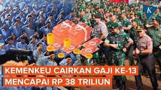 Kemenkeu Cairkan Gaji Ke-13 ASN hingga Pensiunan