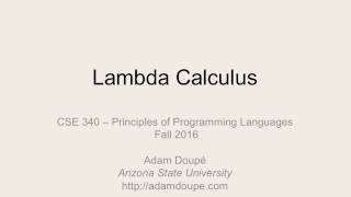 CSE 340 F16 11-9-16 Lambda Calculus Pt. 1