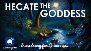 Bedtime Sleep Stories   Hecate the Goddess of the Moon & Witches ‍️ Greek Mythology Sleep Story