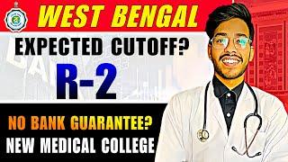 West Bengal R-2 Expected CutoffNew Medical collegeNo bank guarantee#mbbs#neet#cutoff#wbneet#mbbs