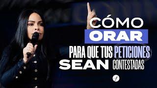 CÓMO ORAR PARA QUE TUS PETICIONES SEAN CONTESTADAS - Pastora Yesenia Then