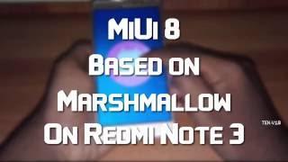 Install MIUI8 based on Android marshmallow on Redmi Note 3