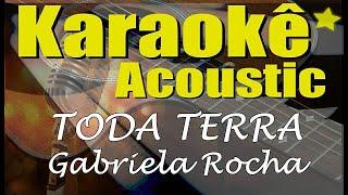 Gabriela Rocha - Toda Terra Karaokê Acústico playback