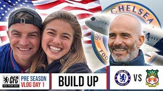 CHELSEA vs WREXHAM BUILD UP  CHELSEA FC USA TOUR 2024 