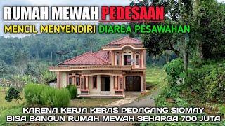 Rumah Mewah Di Pedesaan Milik Pedagang Siomay Habis 700 Juta Ditengah Sawah Bikin Semua Orang Iri